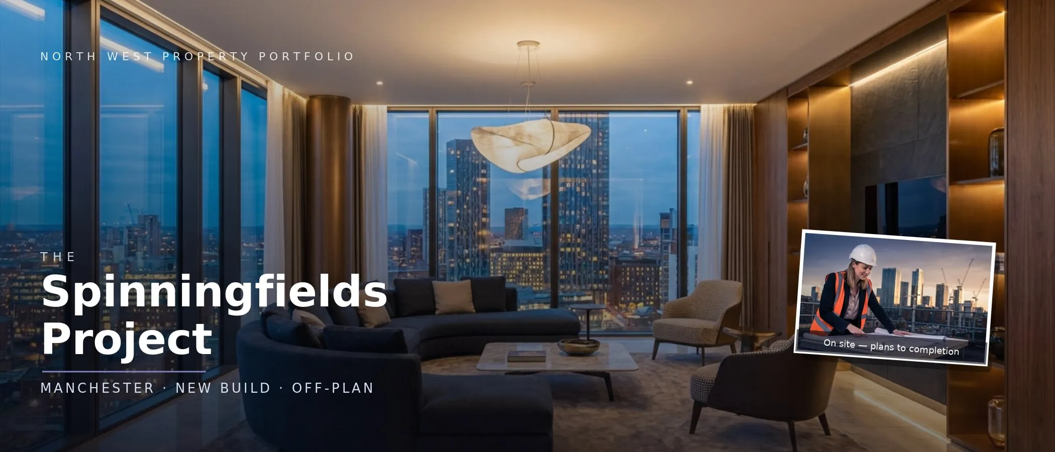 The Spinningfields Project: luxury Manchester apartment interior with city view and surveyor on site